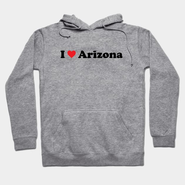 I Love Arizona Hoodie by Novel_Designs